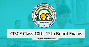 CISCE Class 10th, 12th Board Exams
